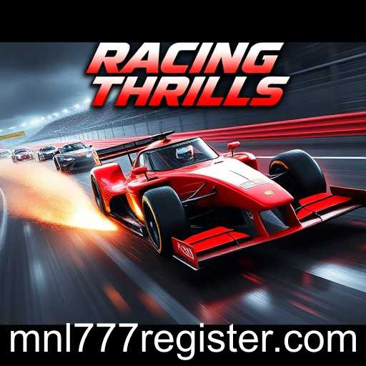 Exploring the Excitement of 'Racing Thrills' and the Benefits of 'mnl777 Register'